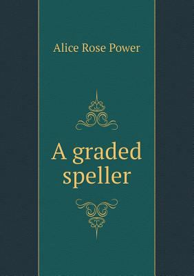 A graded speller 551850697X Book Cover