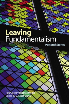 Leaving Fundamentalism: Personal Stories 1554580269 Book Cover
