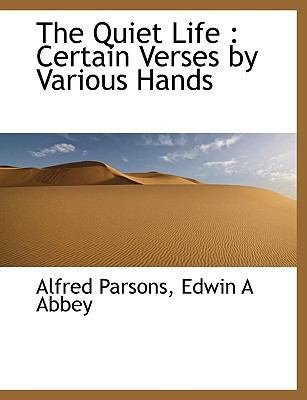 The Quiet Life: Certain Verses by Various Hands 1115378708 Book Cover