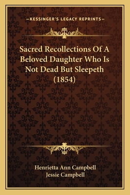 Sacred Recollections Of A Beloved Daughter Who ... 116694333X Book Cover