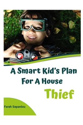 A Smart Kid's Plan for a House Thief: Children ...            Book Cover