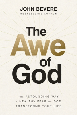 The Awe of God: The Astounding Way a Healthy Fe... 1400336716 Book Cover