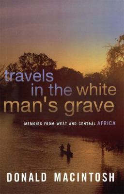 Travels In The White Man's Grave 0349114358 Book Cover