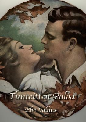 Tunteitten paloa [Finnish] 9522869570 Book Cover