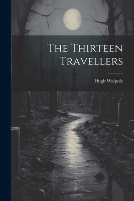 The Thirteen Travellers 1021986860 Book Cover