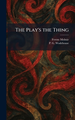 The Play's the Thing 1025907418 Book Cover