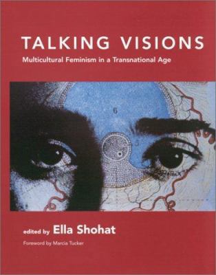 Talking Visions: Multicultural Feminism in a Tr... 0262692619 Book Cover