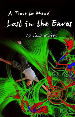 Lost in the Eaves: A Time to Mend 1463682506 Book Cover