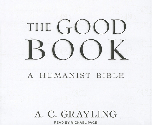 The Good Book: A Humanist Bible 1452603138 Book Cover