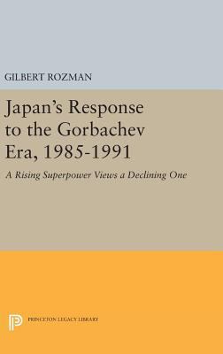 Japan's Response to the Gorbachev Era, 1985-199... 0691630275 Book Cover