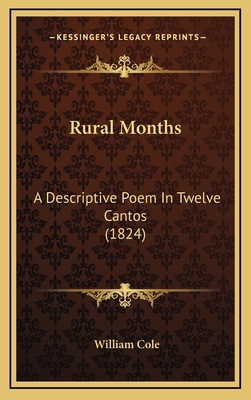Rural Months: A Descriptive Poem In Twelve Cant... 116726665X Book Cover