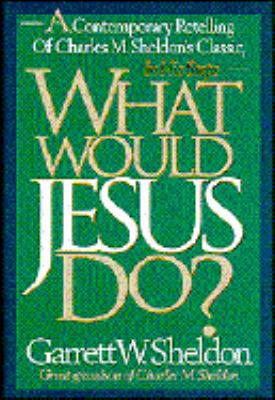 What Would Jesus Do?: A Contemporary Retelling ... 0805460675 Book Cover