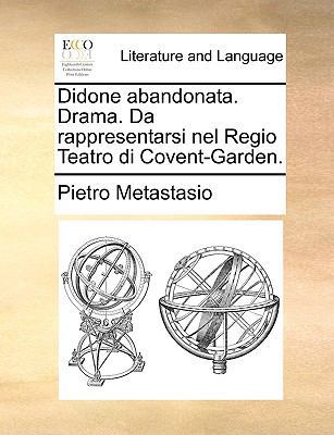 Didone Abandonata. Drama. Da Rappresentarsi Nel... 1140986090 Book Cover