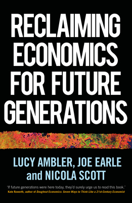 Reclaiming Economics for Future Generations 1526159864 Book Cover