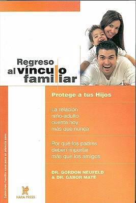 Regreso Al Vínculo Familiar: Protege a Tus Hijo... [Spanish] 0977789950 Book Cover