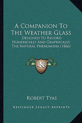 A Companion To The Weather Glass: Designed To R... 1166421759 Book Cover