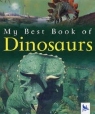 My Best Book of Dinosaurs 075341094X Book Cover