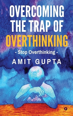 Overcoming The Trap of Overthinking: Stop Overt...            Book Cover