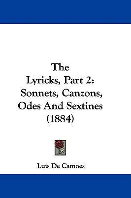 The Lyricks, Part 2: Sonnets, Canzons, Odes and... 1104562251 Book Cover