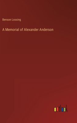 A Memorial of Alexander Anderson 3368151134 Book Cover