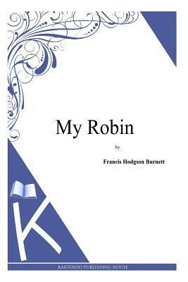 My Robin 1494971445 Book Cover