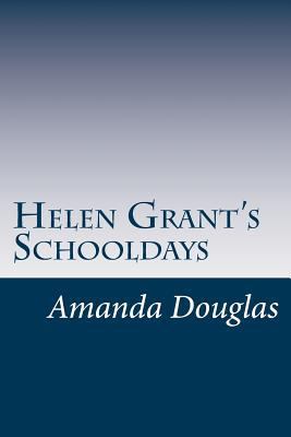 Helen Grant's Schooldays 1500833975 Book Cover