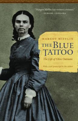 The Blue Tattoo: The Life of Olive Oatman 0803235178 Book Cover