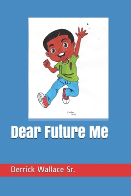 Dear Future Me B08CGCZTX1 Book Cover