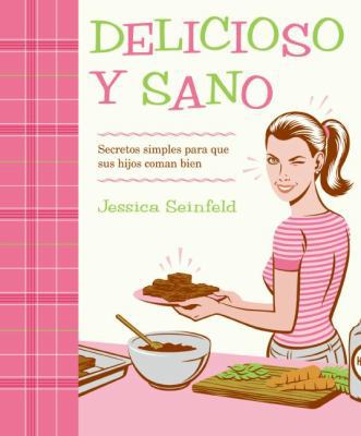 Delicioso Y Sano: Secretos Simples Para Que Sus... [Spanish] 0061655783 Book Cover