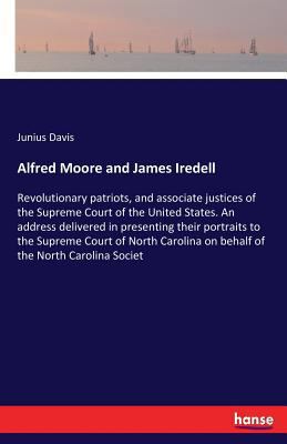 Alfred Moore and James Iredell: Revolutionary p... 3337235506 Book Cover