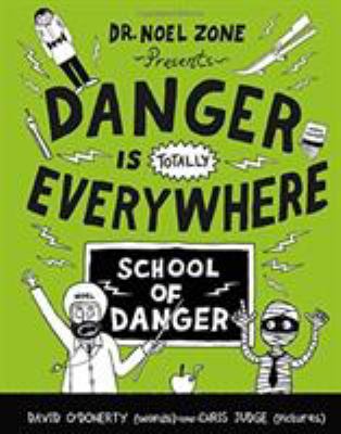 Danger Is Totally Everywhere: School of Danger 0316502022 Book Cover