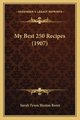 My Best 250 Recipes (1907) 1166294889 Book Cover