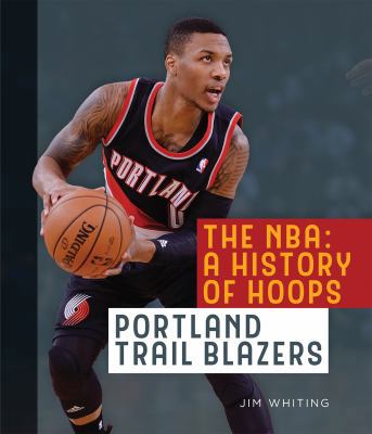 The Nba: A History of Hoops: Portland Trail Bla... 1628324627 Book Cover