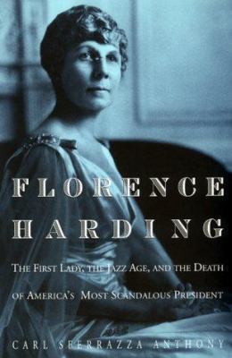Florence Harding: The First Lady, the Jazz Age,... 0688077943 Book Cover