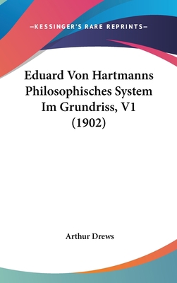 Eduard Von Hartmanns Philosophisches System Im ... [German] 1160707359 Book Cover