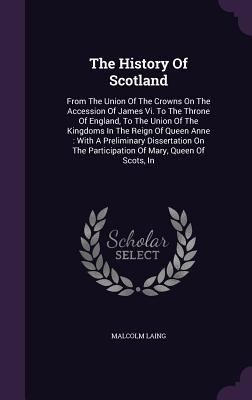 The History Of Scotland: From The Union Of The ... 1347839631 Book Cover