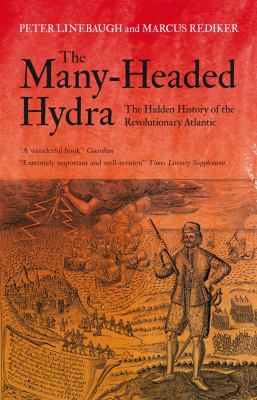 The Many-Headed Hydra: Sailors, Slaves, Commone... 1844678652 Book Cover