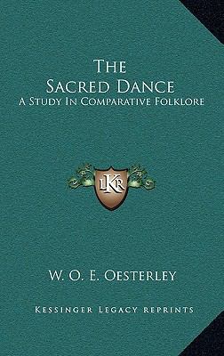 The Sacred Dance: A Study in Comparative Folklore 1164492284 Book Cover