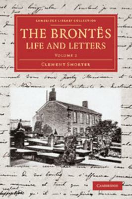 The Brontes Life and Letters: Being an Attempt ... 1108065236 Book Cover