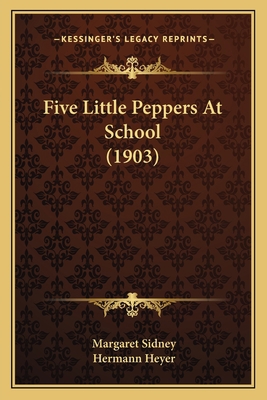Five Little Peppers At School (1903) 1163988898 Book Cover
