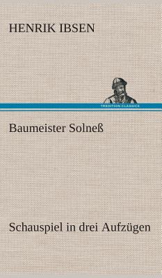 Baumeister Solneß Schauspiel in drei Aufzügen [German] 3849548317 Book Cover