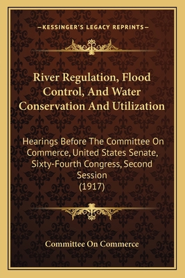 River Regulation, Flood Control, And Water Cons... 1164941577 Book Cover