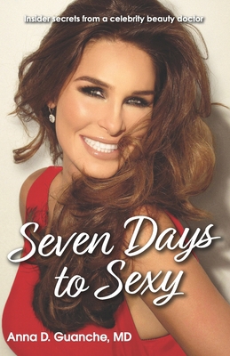 Seven Days to Sexy: Insider Secrets from a Cele... 057850183X Book Cover