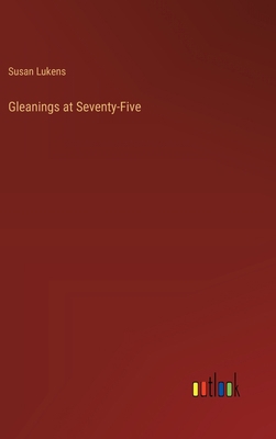 Gleanings at Seventy-Five 3368174150 Book Cover