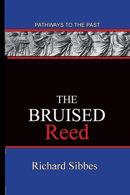 The Bruised Reed: Pathways To The Past 1951497104 Book Cover