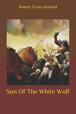 Son Of The White Wolf B086Y4DLSK Book Cover