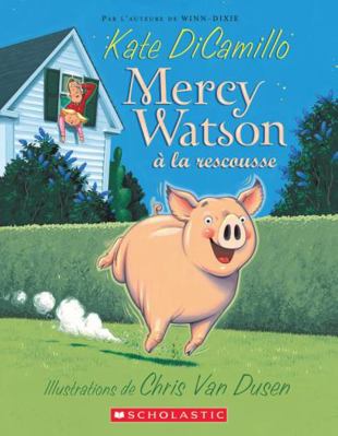 Mercy Watson À La Rescousse [French] 0545991161 Book Cover