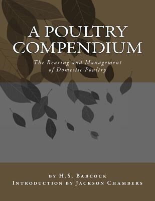 A Poultry Compendium: The Rearing and Managemen... 1542998964 Book Cover
