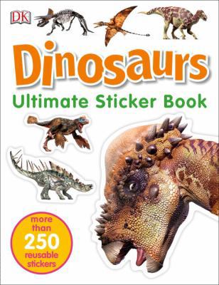 Ultimate Sticker Book: Dinosaurs: More Than 250... 1465447180 Book Cover