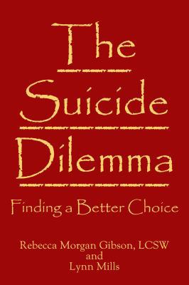 The Suicide Dilemma: Finding a Better Choice 1970022450 Book Cover